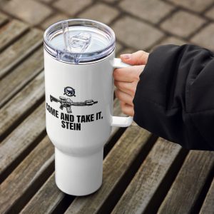 Come and Take It Stein - Travel mug with a handle