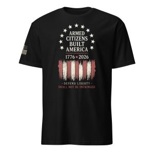 Supersoft – Short Sleeve – Unisex – “Armed Citizens Built America”
